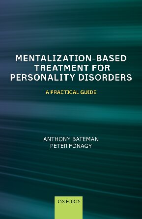 Mentalizationbased Treatment For Personality Disorders A Practical Guide Lingua Inglese 1 Anthony Bateman