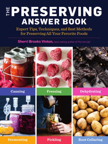 The Preserving Answer Book Expert Tips Techniques And Best Methods For Preserving All Your Favorite Foods 2nd Edition Sherri Brooks Vinton