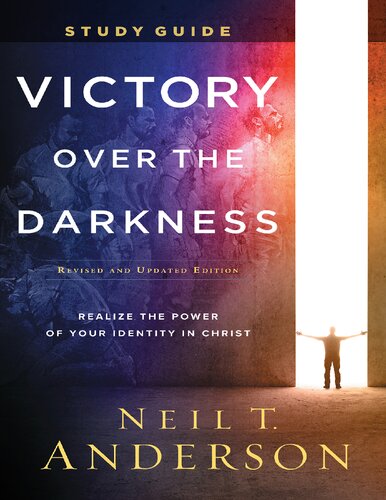 Victory Over The Darkness Study Guide 2020 Edition Neil T Anderson