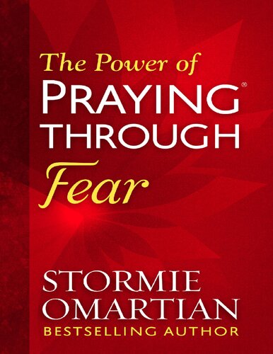 Power Of Praying Through Fear Stormie Omartian