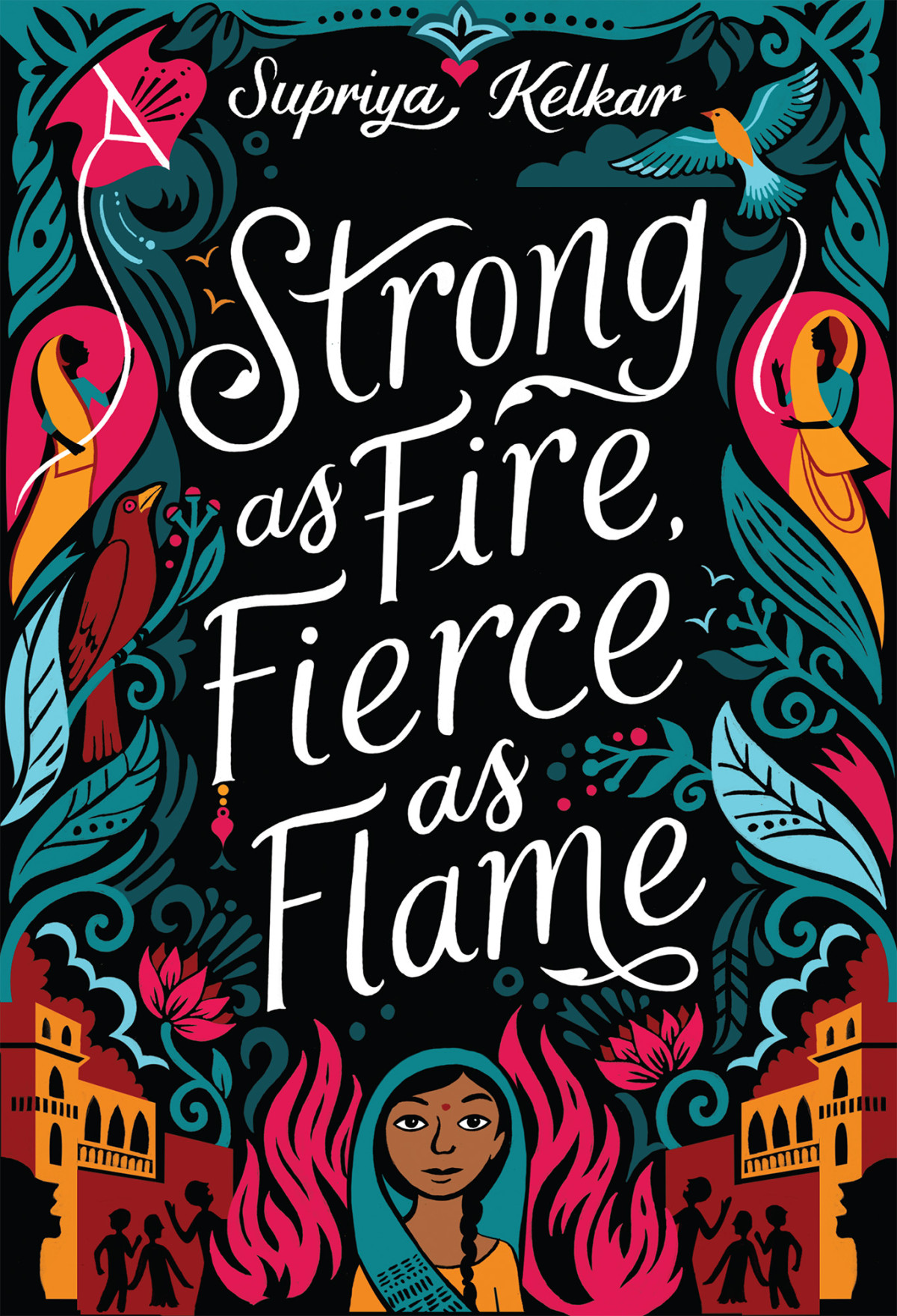 Strong As Fire Fierce As Flame Supriya Kelkar Kelkar Supriya