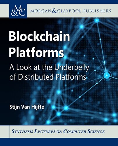 Blockchain Platforms A Look At The Underbelly Of Distributed Platforms Stijn Van Hijfte