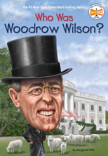 Who Was Woodrow Wilson Andrew Thomson Frith Margaret