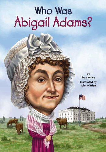 Who Was Abigail Adams Kelley True