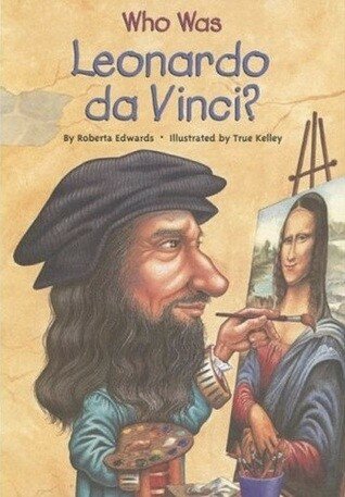 Who Was Leonardo Da Vinci Kelley True