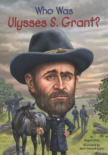 Who Was Ulysses S Grant Stine Megan