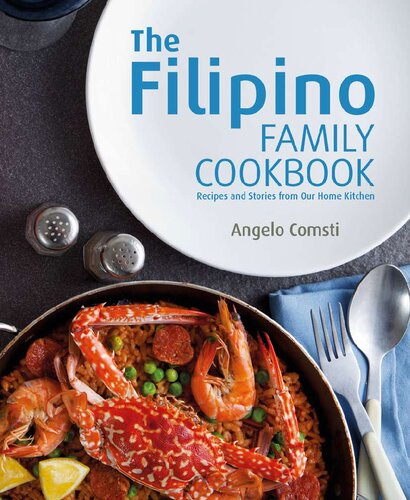 The Filipino Family Cookbook Recipes And Stories From Our Home Kitchen Angelo Comsti