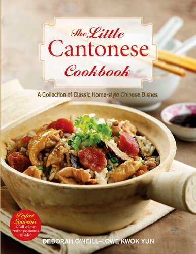 The Little Cantonese Cookbook A Collection Classic Homestyle Chinese Dishes 1st Edition Deborah Lowe Kwok Yun