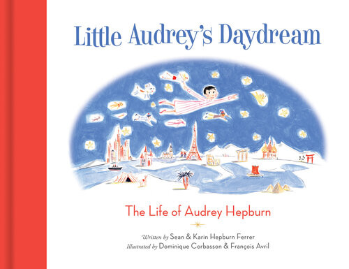 Little Audreys Daydream The Life Of Audrey Hepburn Sean Hepburn Ferrer