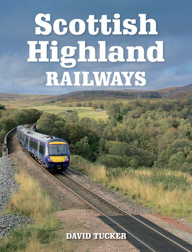 Scottish Highland Railways David Tucker