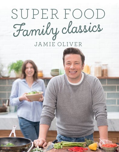 Super Food Family Classics Jamie Oliver