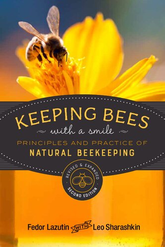 Keeping Bees With A Smile Principles And Practice Of Natural Beekeeping 2nd Edition Fedor Lazutin