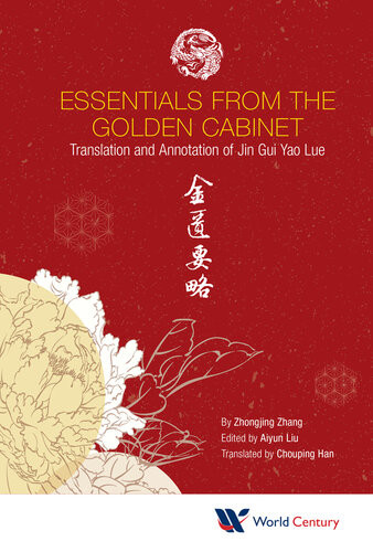 Essentials From The Golden Cabinet Translation And Annotation Of Jin Gui Yao Lue Zhongjing Zhang