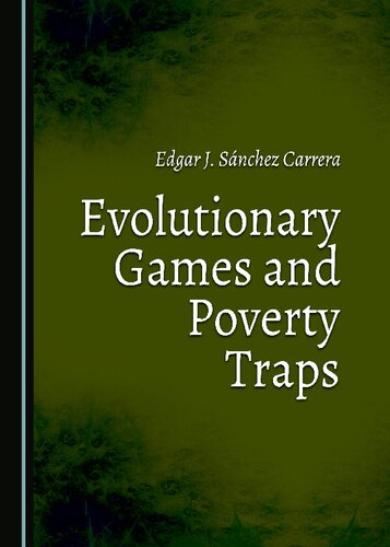 Evolutionary Games And Poverty Traps 1st Edition Edgar J Snchez Carrera