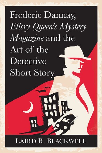 Frederic Dannay Ellery Queens Mystery Magazine And The Art Of The Detective Short Story 1st Laird R Blackwell