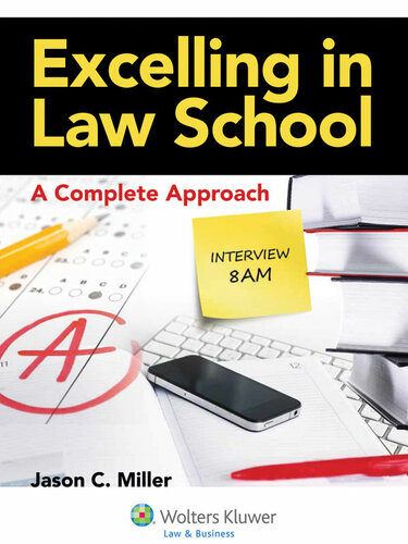 Excelling In Law School A Complete Approach Academic Success Series Jason C Miller