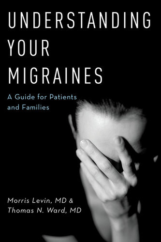Understanding Your Migraines Morris Levin Md