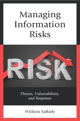 Managing Information Risks Threats Vulnerabilities And Responses Saffady
