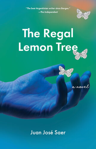 The Regal Lemon Tree Juan Jos Saer