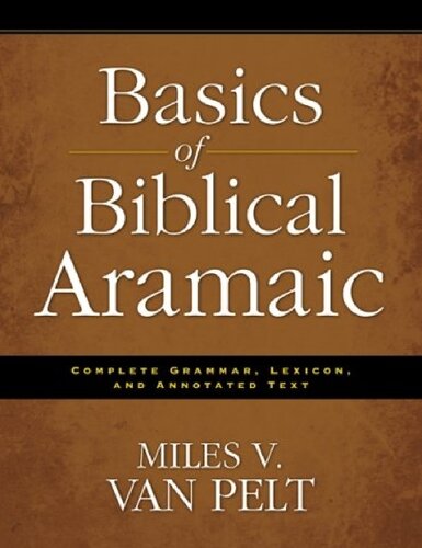 Basics Of Biblical Aramaic 1st Edition Miles V Van Pelt