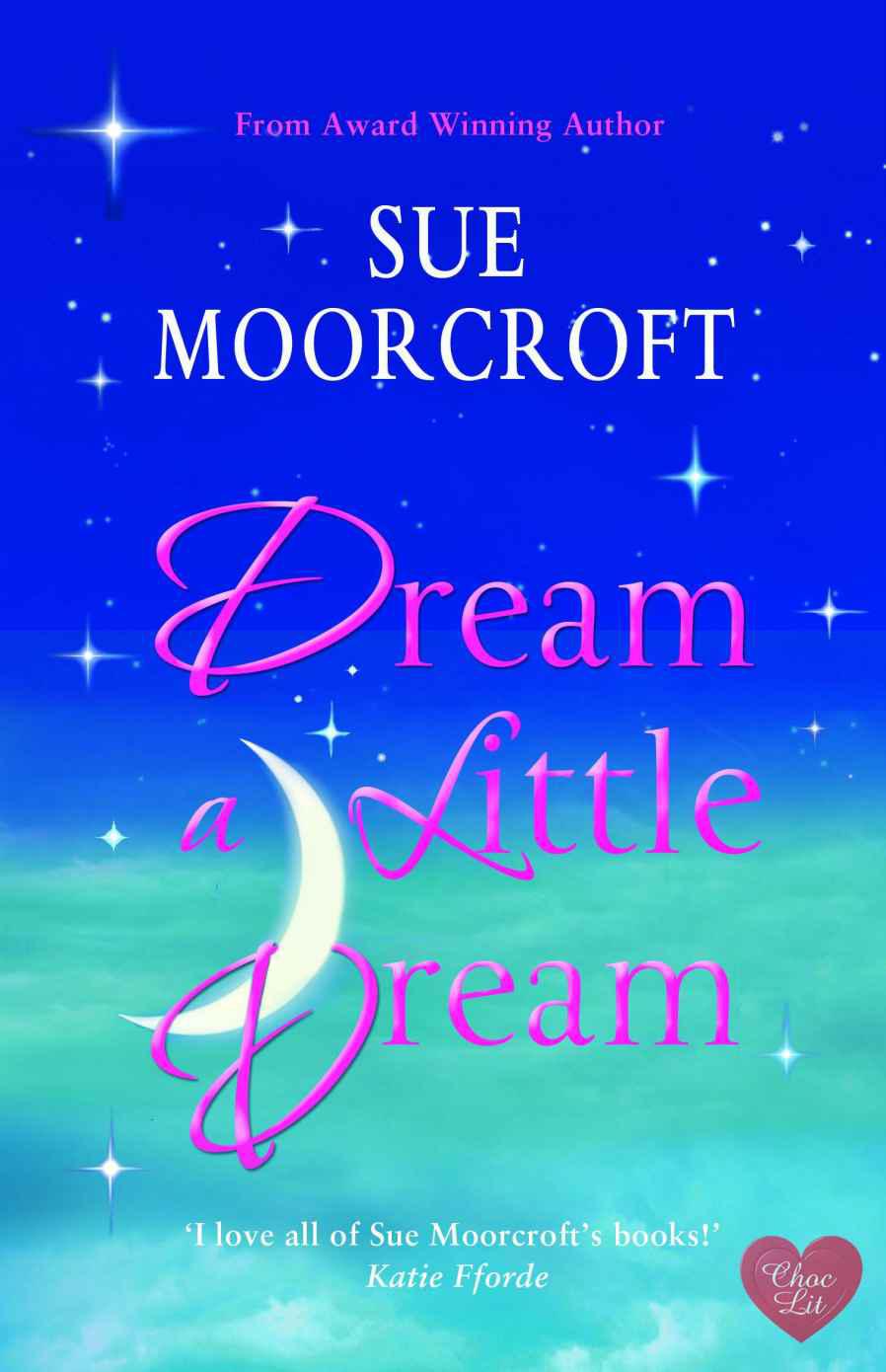 Dream A Little Dream Sue Moorcroft