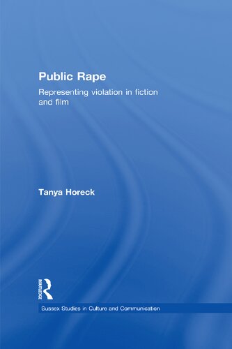 Public Rape Representing Violation In Fiction And Film Tanya Horeck