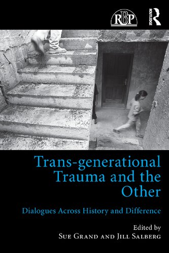 Transgenerational Trauma And The Other Dialogues Across History And Difference Sue Grand