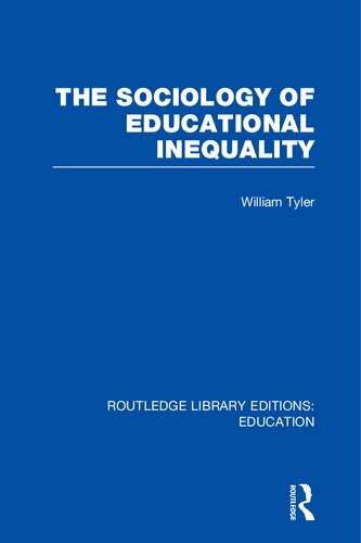 The Sociology Of Educational Inequality Rle Edu L William Tyler