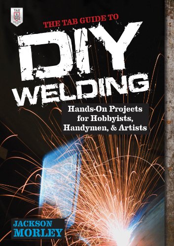 The Tab Guide To Diy Welding Jackson Morley