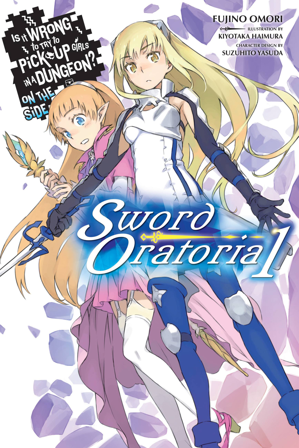 Is It Wrong To Try To Pick Up Girls In A Dungeon On The Side Sword Oratoria Vol 1 Fujino Omori