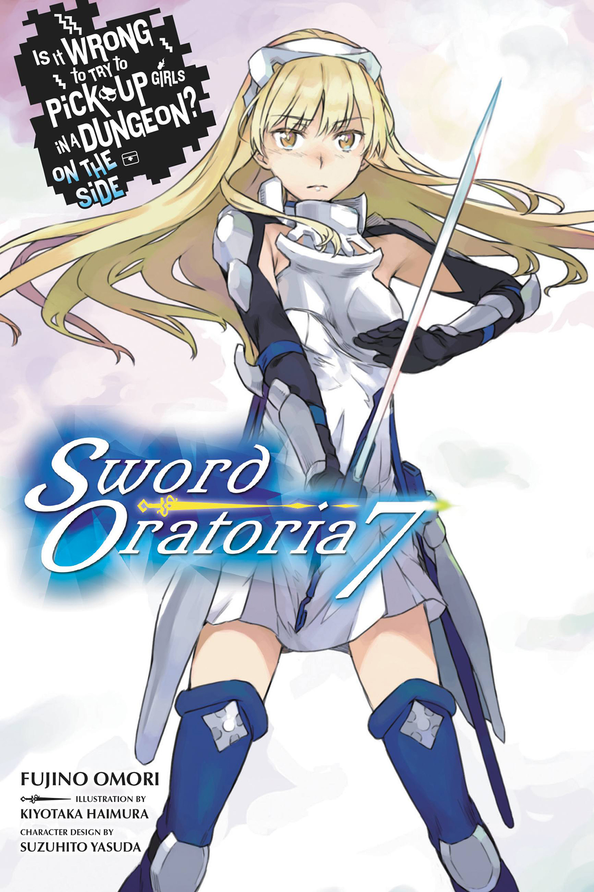 Is It Wrong To Try To Pick Up Girls In A Dungeon On The Side Sword Oratoria Vol 7 Fujino Omori