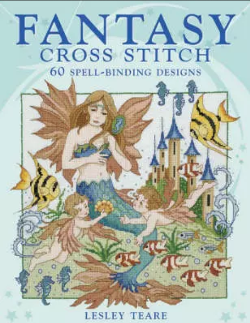Fantasy Cross Stitch 60 Spellbinding Designs Lesley Teare