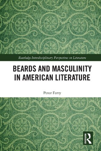 Beards And Masculinity In American Literature Peter Ferry