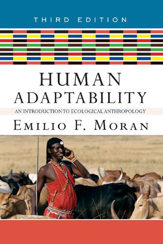 Human Adaptability An Introduction To Ecological Anthropology 3 Ed Emilio F Moran