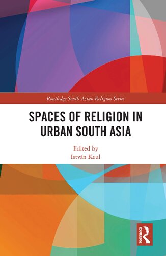 Spaces Of Religion In Urban South Asia Istvn Keul