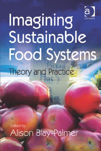 Imagining Sustainable Food Systems Theory And Practice Alison Blaypalmer