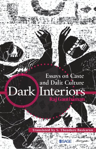 Dark Interiors Essays On Caste And Dalit Culture Raj Gauthaman S Theodore Baskaran