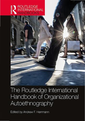 The Routledge International Handbook Of Organizational Autoethnography Andrew F Herrmann