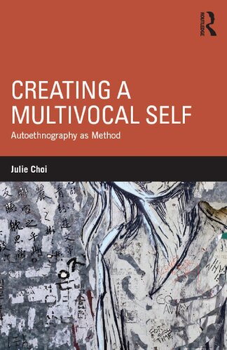 Creating A Multivocal Self Autoethnography As Method Julie Choi