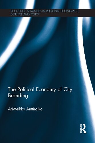 The Political Economy Of City Branding Ariveikko Anttiroiko