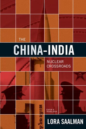 The Chinaindia Nuclear Crossroads China India And The New Paradigm Lora Saalman