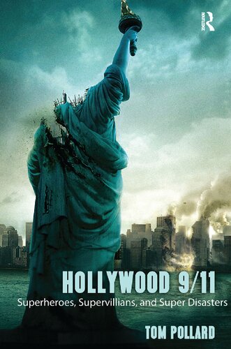 Hollywood 911 Superheroes Supervillains And Super Disasters Tom Pollard