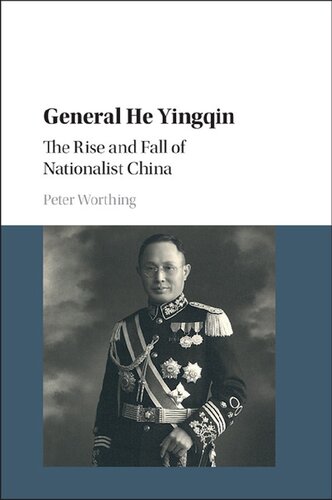 General He Yingqin The Rise And Fall Of Nationalist China Peter Worthing