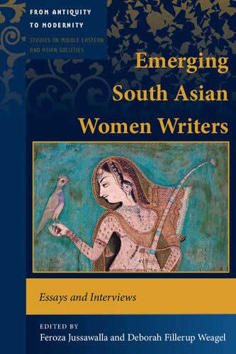 Emerging South Asian Women Writers Essays And Interviews Feroza Jussawalla Deborah Fillerup Weagel
