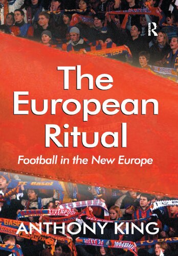 The European Ritual Football In The New Europe Anthony King