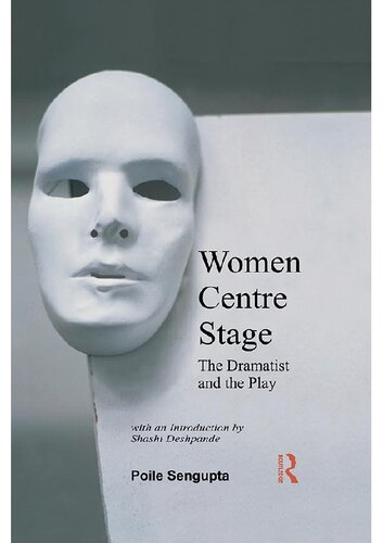Women Centre Stage The Dramatist And The Play Poile Sengupta