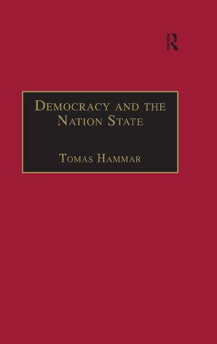 Democracy And The Nation State Aliens Denizens And Citizens In A World Of International Migration Tomas Hammar