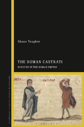 The Roman Castrati Eunuchs In The Roman Empire Shaun Tougher