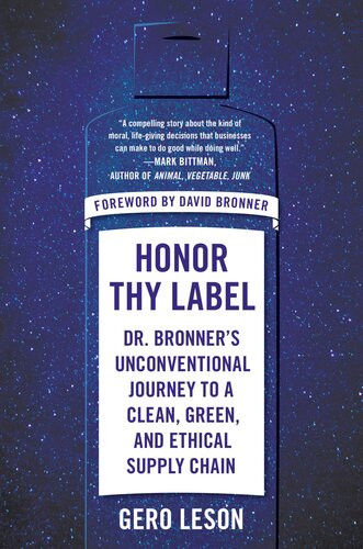 Honor Thy Label Dr Bronners Unconventional Journey To A Clean Green And Ethical Supply Chain Gero Leson David Bronner