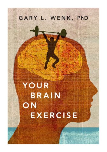 Your Brain On Exercise Gary L Wenk